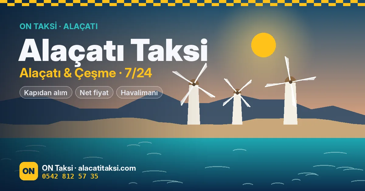 Alaçatı Taxi & Çeşme Taxi – Private Transfers rund um die Uhr