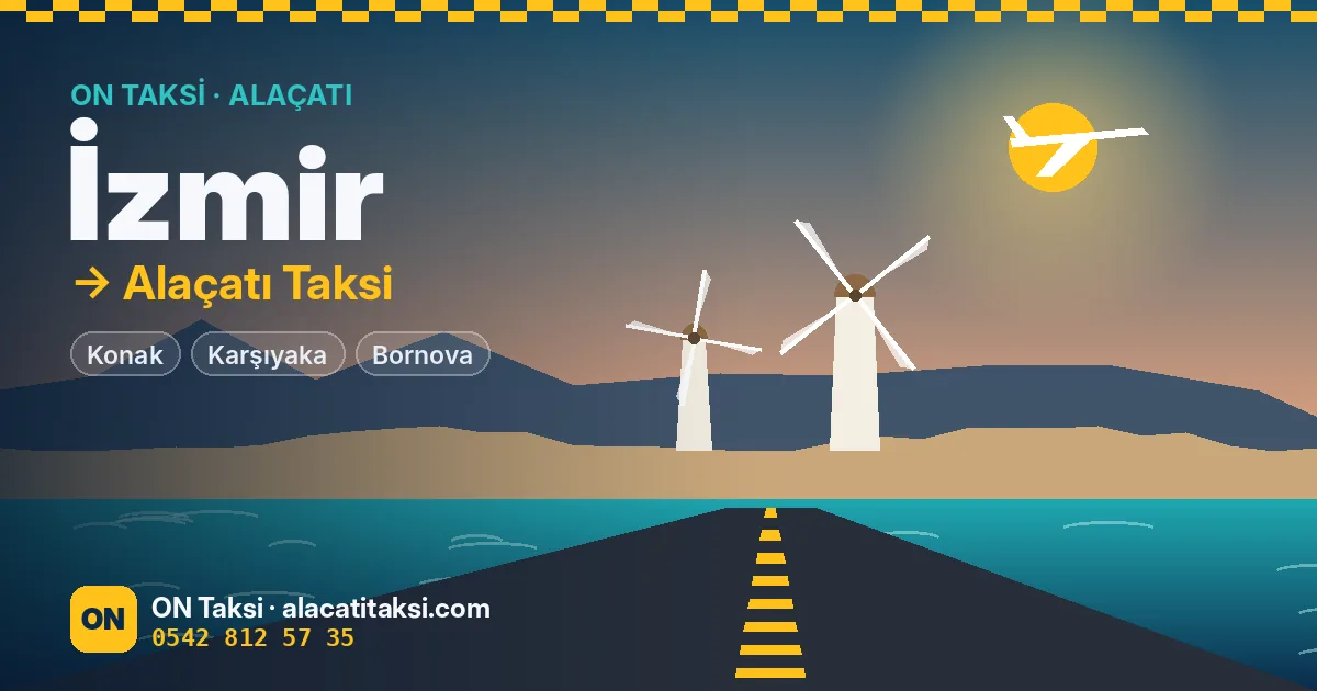 İzmir – Alaçatı ve Çeşme Arası Taksi — ON Taksi
