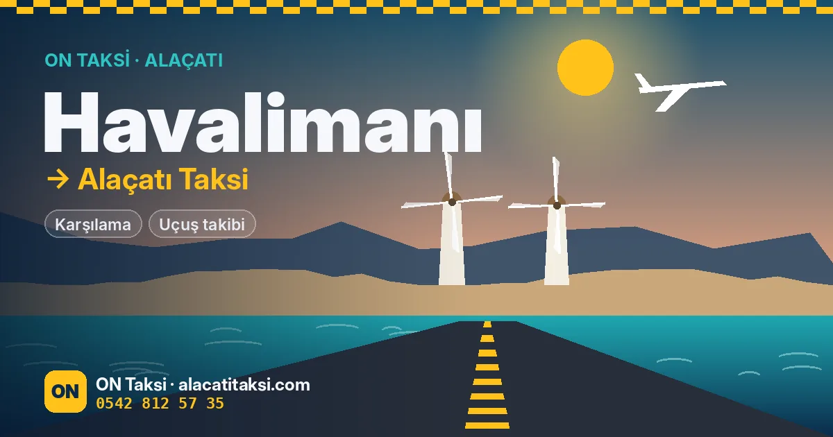 İzmir Havalimanı – Alaçatı Taksi — ON Taksi